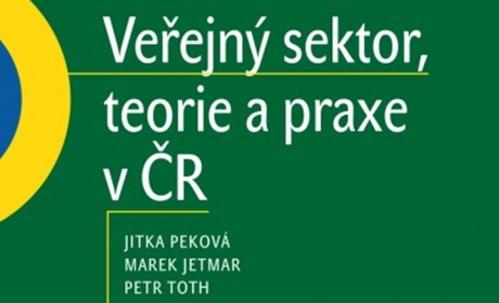 Nová monografie VEŘEJNÝ SEKTOR, TEORIE A PRAXE V ČR (Peková, Jetmar, Toth)